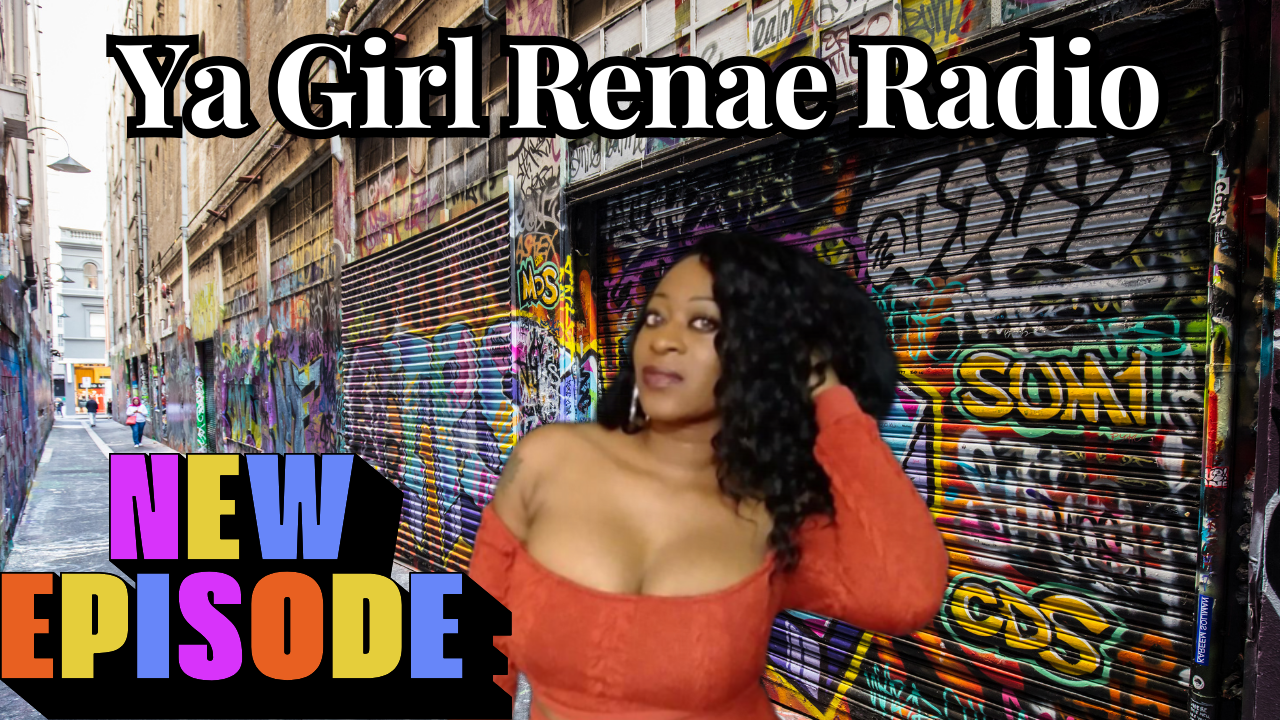 Dirty Ass Businesses – Ya Girl Renae Radio